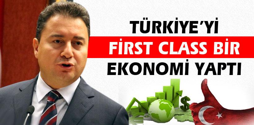 Babacan, 'Türkiye'yi first class bir ekonomi yaptı'