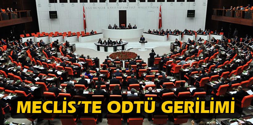 Meclis'te ODTÜ gerilimi