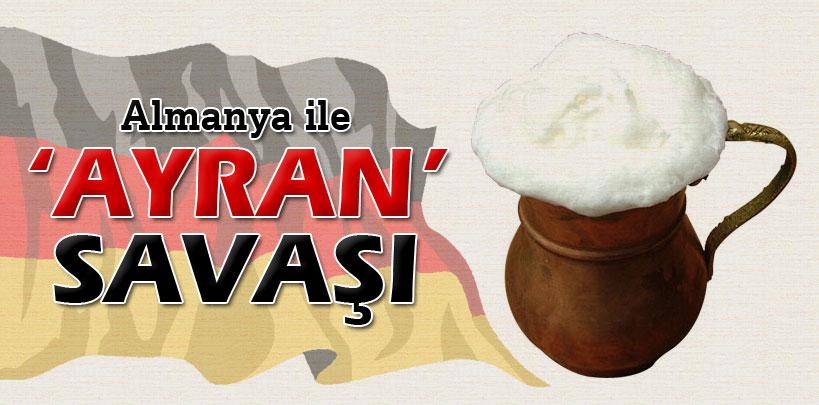 Almanya ile 'ayran' savaşı