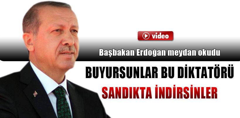 Başbakan Recep Tayyip Erdoğan, meydan okudu