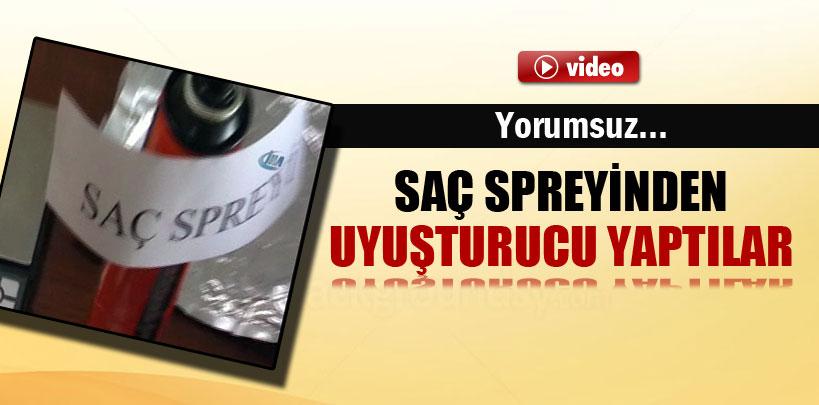 Saç spreyinden uyuşturucu yaptılar