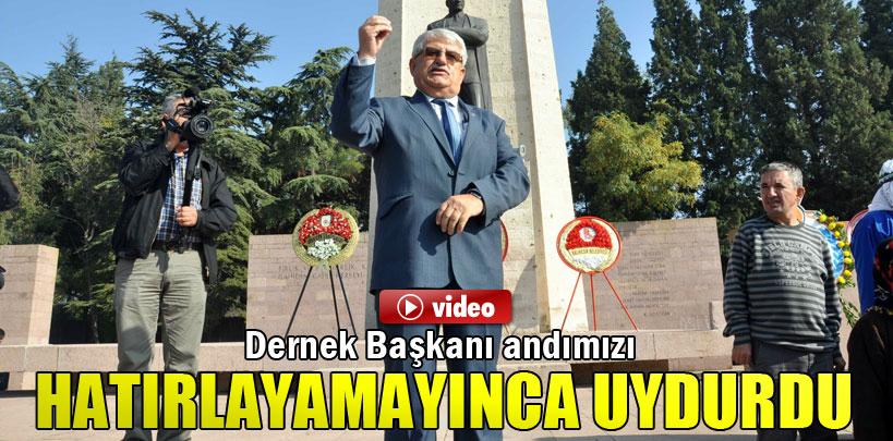 Dernek Başkanı andımızı hatırlayamayınca kendisi uyarladı