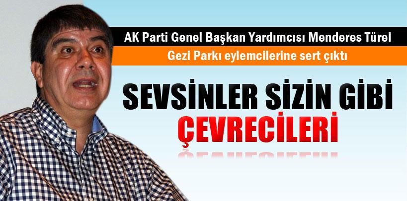 Türel, 'Sevsinler sizin gibi çevrecileri'