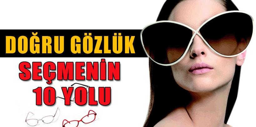 Doğru gözlük seçmenin 10 yolu