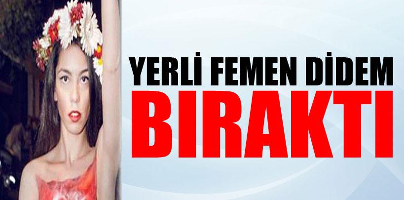 İlk yerli FEMEN üyesi Didem Dinç, FEMEN'i bıraktı