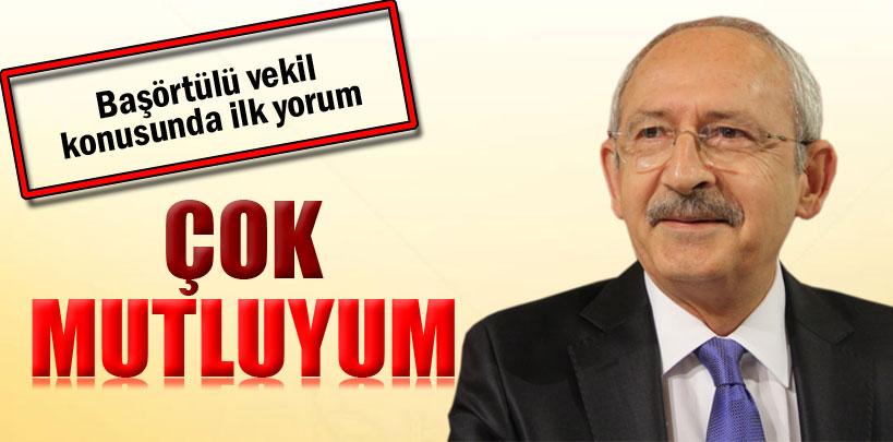 Kılıçdaroğlu, 'Bugün çok mutluyum'