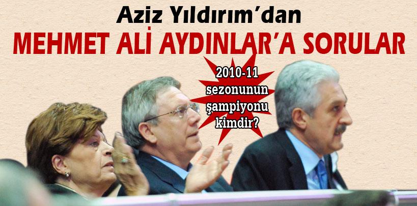 Aziz Yıldırım'dan Mehmet Ali Aydınlar'a sorular