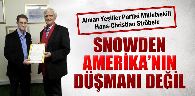 Ströbele, 'Snowden Amerika'nın düşmanı değil'