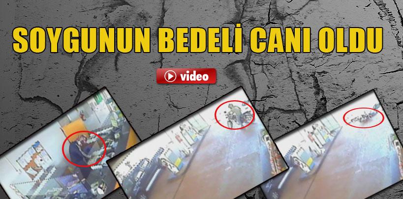 Soygunun bedeli canı oldu