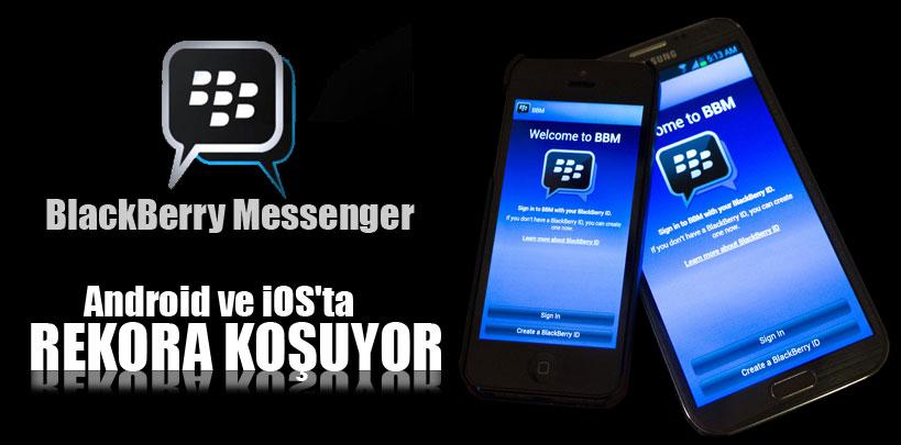 BlackBerry Messenger Android ve iOS'ta rekora koşuyor