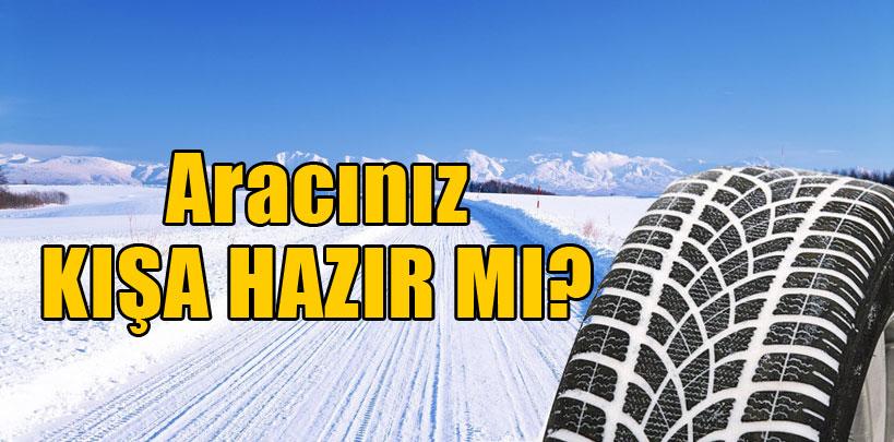 Araçlarınız kışa hazır mı