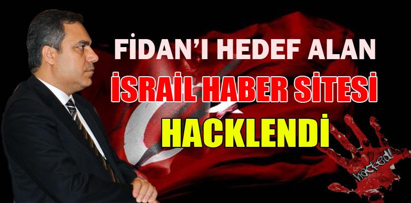 Hakan Fidan'ı hedef alan İsrailli internet siteleri hacklendi