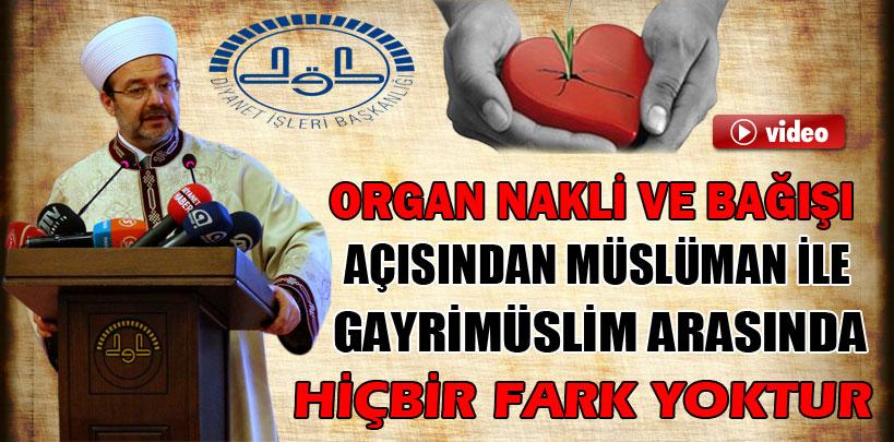 Diyanet İşleri Başkanı Mehmet Görmez'den organ bağışı açıklaması