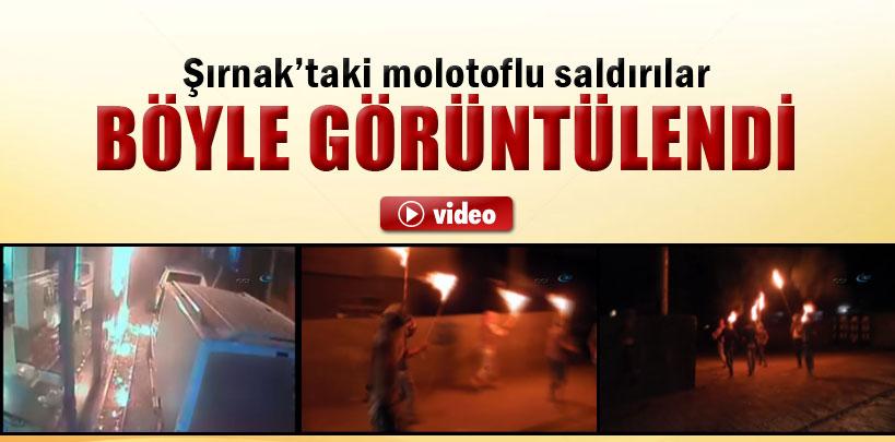 Şırnak'taki molotoflu saldırılar böyle görüntülendi