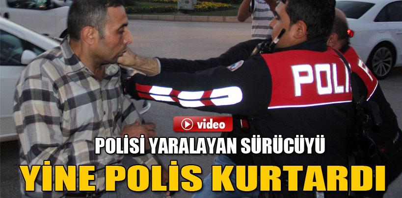 Adana'da, polisi yaralayan sürücüyü yine polis kurtardı