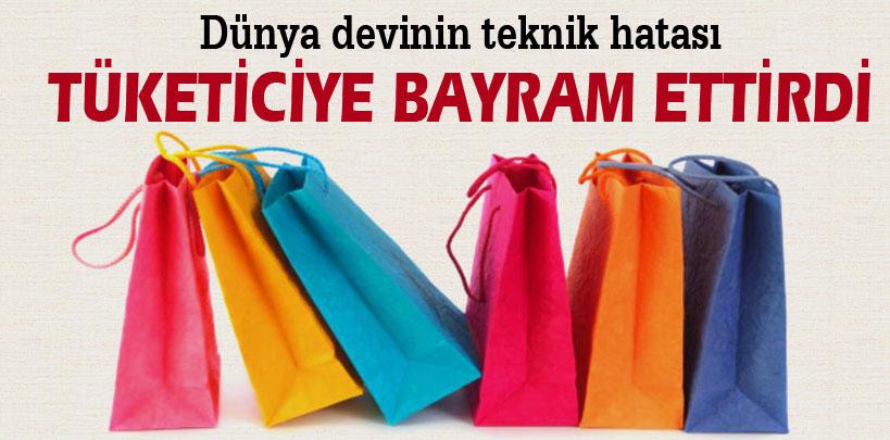 Dünya devinin teknik hatası tüketiciye bayram ettirdi